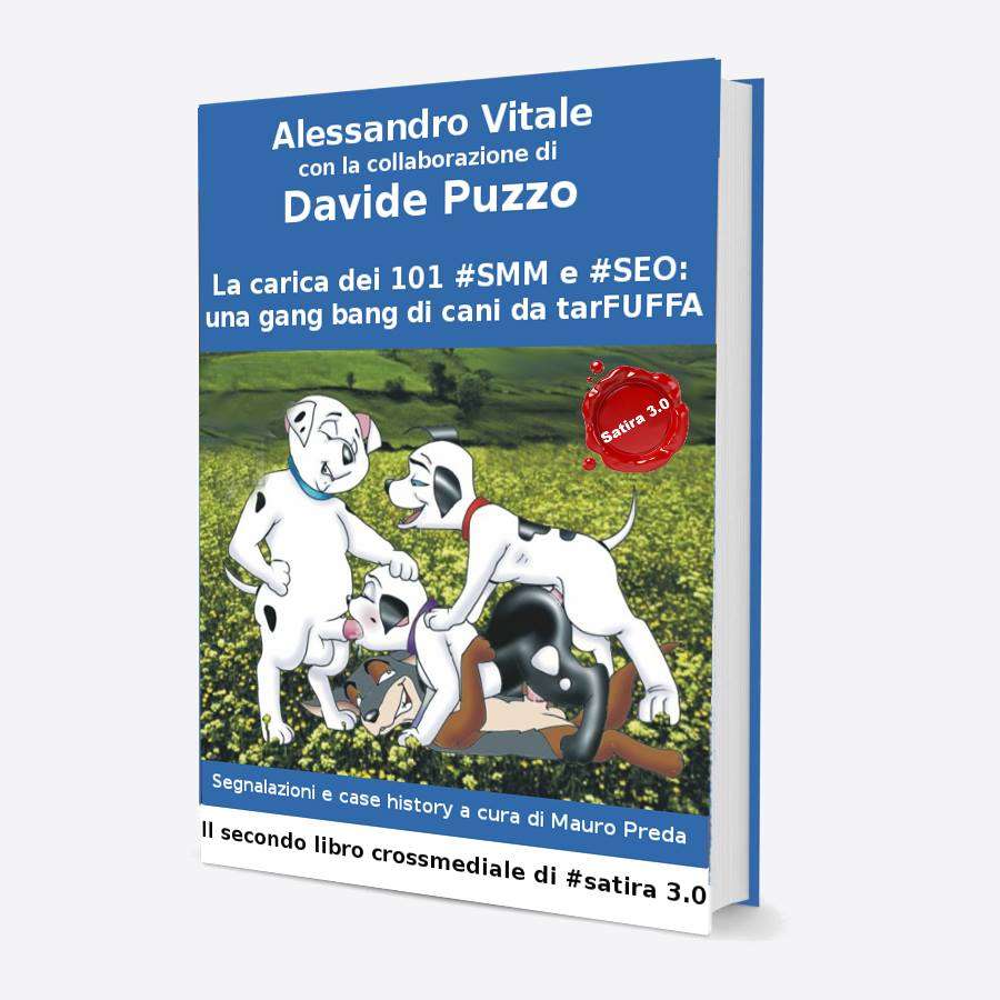 La carica dei 101 SMM e SEO; una gang bang di cani da tarFUFFA